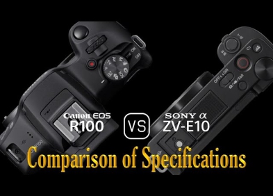 Canon R100 vs Sony ZV E10: Phù cho những ai?