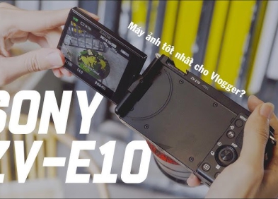 Máy ảnh Sony ZV E10: APS-C mirrorless đa năng dành cho người sáng tạo